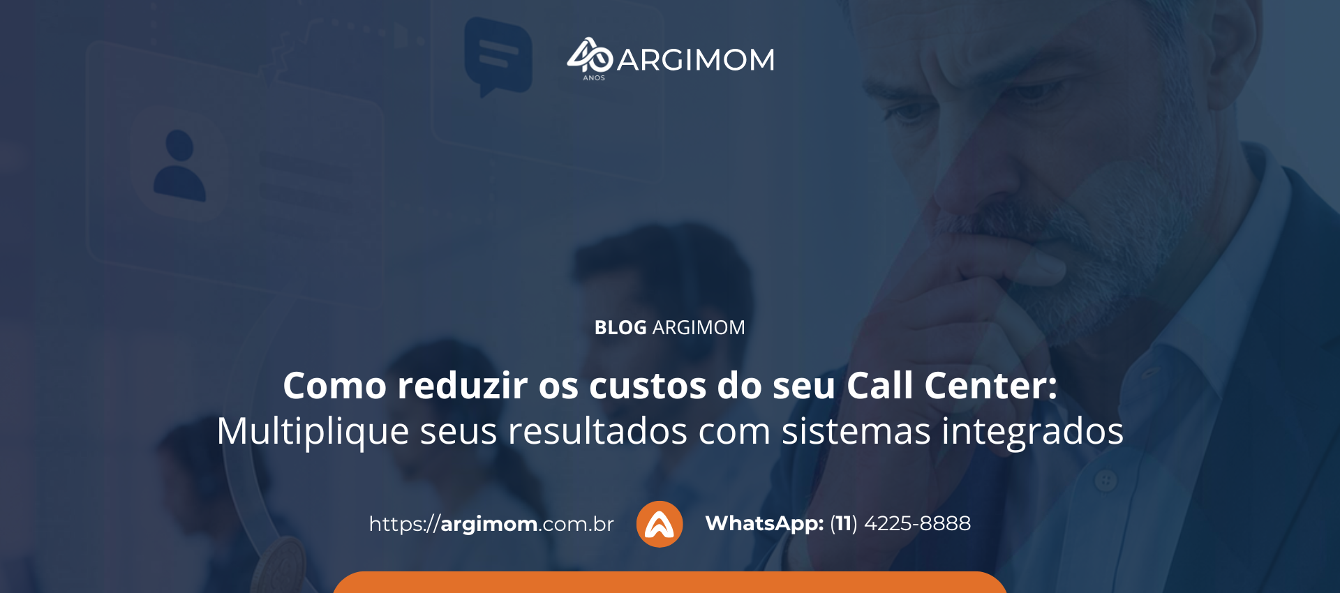 Como otimizar os custos do seu Contact Center: Multiplique seus resultados com sistemas integrados